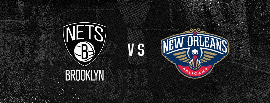 Brooklyn Nets vs. New Orleans Pelicans | Barclays Center
